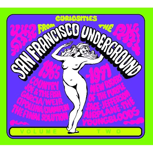 YOUNGBLOODS, GARCIA, CIPOLLINA, COUNTRY JOE, JEFFERSON AIRPLANE / CURIOSITIES FROM THE SAN FRAN-CISCO UNDERGROUND 1965-1971 VOL 2