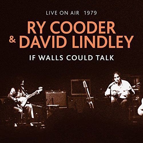 RY COODER & DAVID LINDLEY / IF WALLS COULD TALK
