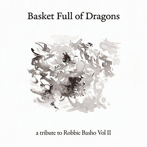 V.A. / BASKET FULL OF DRAGONS: A TRIBUTE TO ROBBIE BASHO VOL II