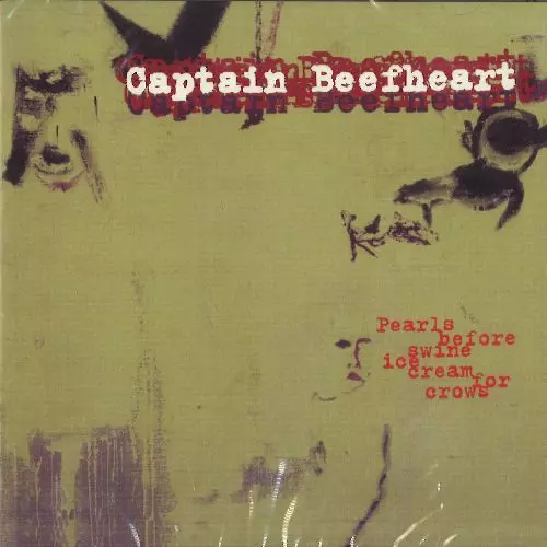 PEARLS BEFORE SWINE &frasl; ICE CREAM FOR CROWS&frasl;CAPTAIN BEEFHEART (&amp; HIS