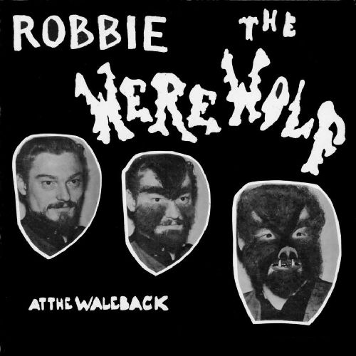 ROBBIE THE WEREWOLF / AT THE WALEBACK (LP)
