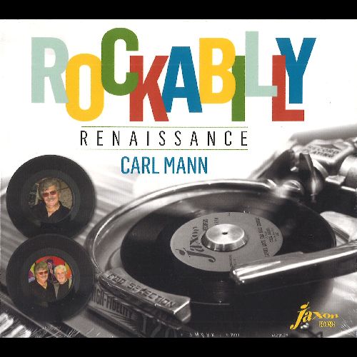 CARL MANN / カール・マン / ROCKABILLY RENAISSANCE
