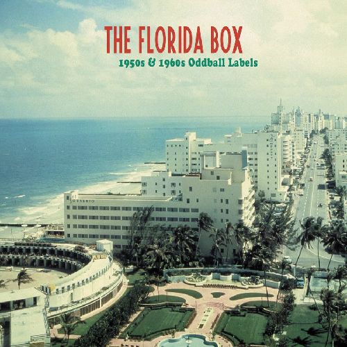 V.A. (ROCK'N'ROLL/ROCKABILLY) / THE FLORIDA BOX:1950S & 1960S ODDBALL LABELS