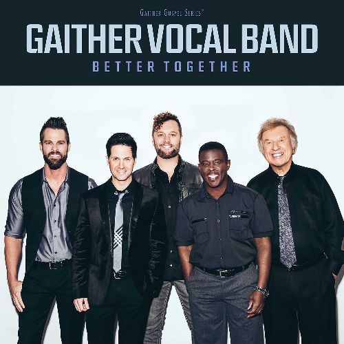 GAITHER VOCAL BAND / BETTER TOGETHER