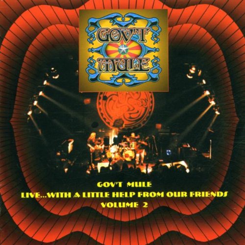 GOV'T MULE / ガヴァメント・ミュール / LIVE WITH A LITTLE HELP FROM OUR FRIENDS VOL.2