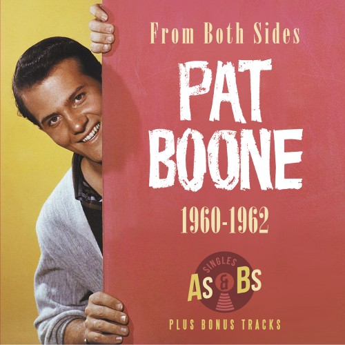 PAT BOONE / パット・ブーン / FROM BOTH SIDES 1960-1962 SINGLES AS & BS PLUS BONUS TRACKS