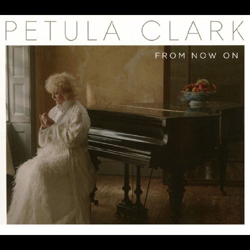 PETULA CLARK / ペトゥラ・クラーク / FROM NOW ON