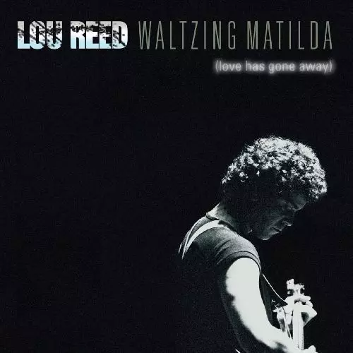 WALTZING MATILDA (LOVE HAS GONE AWAY)/LOU REED/ルー・リード
