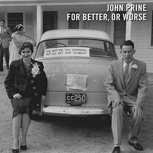 JOHN PRINE / ジョン・プライン / FOR BETTER, OR WORSE (180G LP)