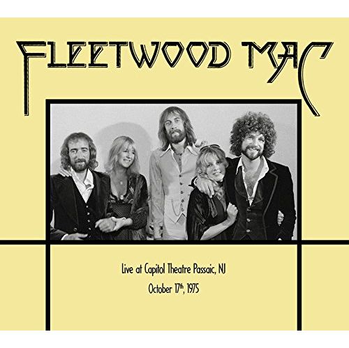 FLEETWOOD MAC / フリートウッド・マック / CAPITOL THEATRE, PASSAIC, NJ OCTOBER 17TH 1975 (CD)