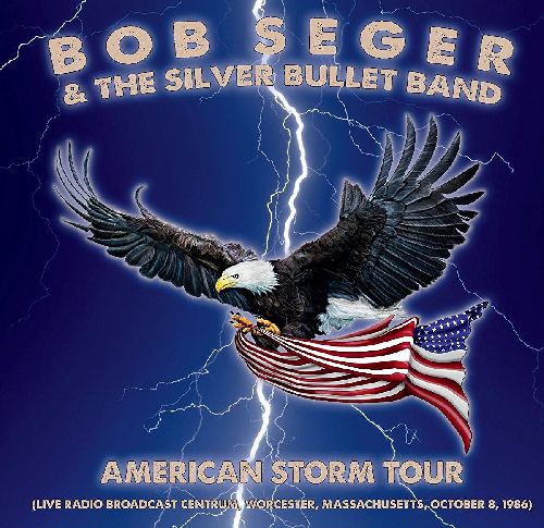 BOB SEGER & THE SILVER BULLET BAND / ボブ・シーガー&ザ・シルヴァー・バレー・バンド / AMERICAN STORM TOUR - LIVE RADIO BROADCAST 1986