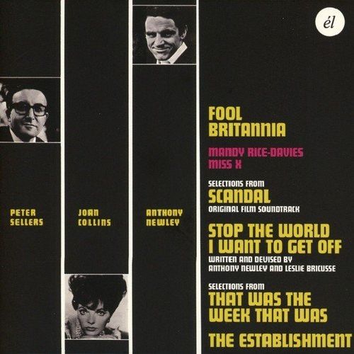 ANTHONY NEWLEY / PETER SELLERS / FOOL BRITANNIA / SCANDAL / STOP THE WORLD - I WANT TO GET OFF