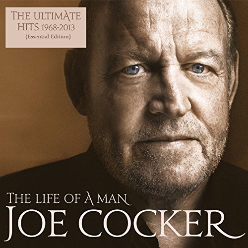 JOE COCKER / ジョー・コッカー / THE LIFE OF A MAN - THE ULTIMATE HITS 1968 - 2013 (ESSENTIAL EDITION)