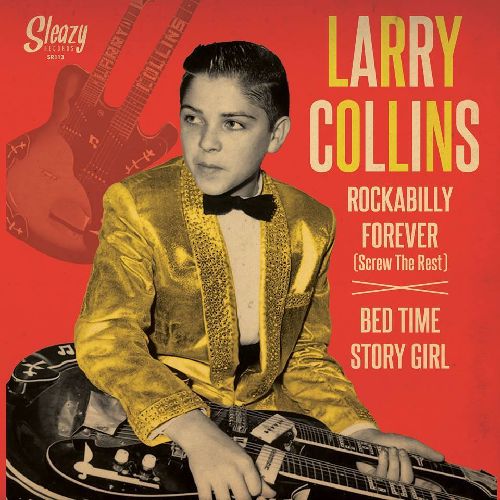 LARRY COLLINS / ROCKABILLY FOREVER (SCREW THE REST)