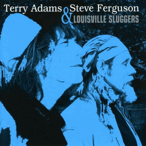 TERRY ADAMS & STEVE FERGUSON / テリー・アダムス&スティーヴ・ファーガソ / LOUISVILLE SLUGGERS