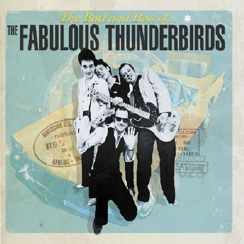 FABULOUS THUNDERBIRDS / ファビュラス・サンダーバーズ / THE BAD & BEST OF FABULOUS (180G 2LP)