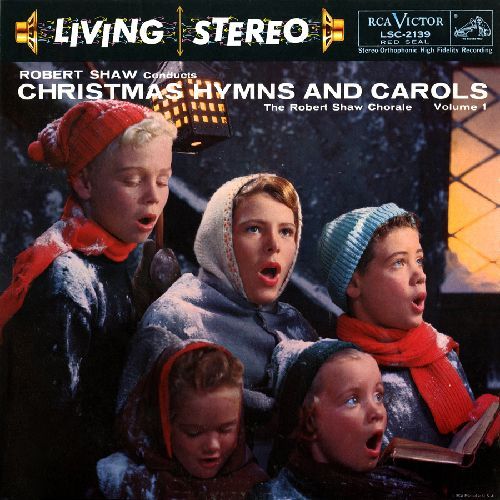 ROBERT SHAW CHORALE / ロバート・ショウ合唱団 / CHRISTMAS HYMNS AND CAROLS VOL. ONE (EXPANDED EDITION)