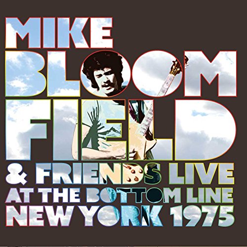 MIKE BLOOMFIELD / マイク・ブルームフィールド / LIVE AT THE BOTTOM LINE NEW YORK 1975