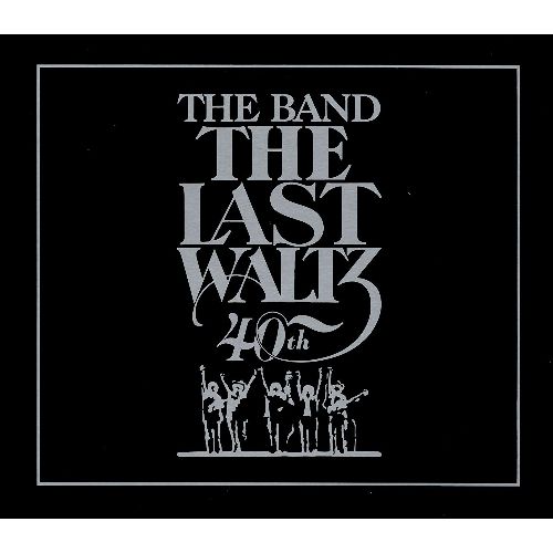 THE BAND / ザ・バンド / THE LAST WALTZ 40TH ANNIVERSARY EDITION (2CD)