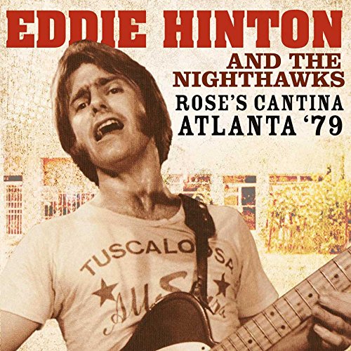 EDDIE HINTON & THE NIGHTHAWKS / ROSE'S CANTINA ATLANTA '79