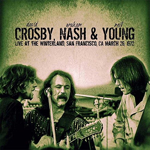 CROSBY, NASH & YOUNG / LIVE AT THE WINTERLAND, SF, CA, MARCH 26TH 1972 (COLORED 180G LP)