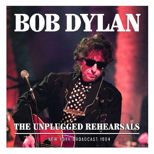 BOB DYLAN / ボブ・ディラン / THE UNPLUGGED REHEARSALS