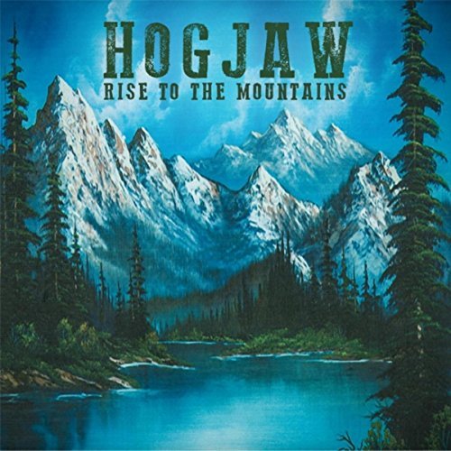 HOGJAW / RISE TO THE MOUNTAINS