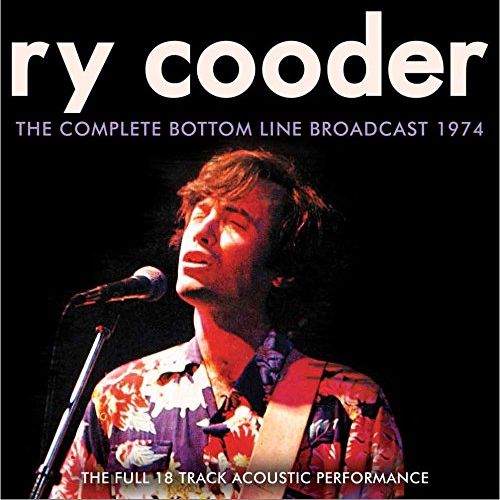 RY COODER / ライ・クーダー / THE COMPLETE BOTTOM LINE BROADCAST 1974
