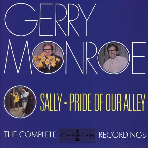 GERRY MONROE / SALLY - PRIDE OF OUR ALLEY: THE COMPLETE CHAPTER ONE RECORDINGS