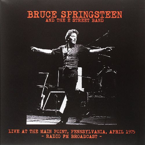 BRUCE SPRINGSTEEN & THE E-STREET BAND / ブルース・スプリングスティーン&ザ・Eストリート・バンド / LIVE AT THE MAIN POINT, PENNSYLVANIA, APRIL 1975 - FM BROADCAST (LP)
