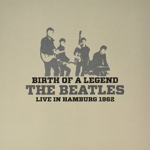 ビートルズ / BIRTH OF A LEGEND: LIVE IN HAMBURG 1962 (LP)
