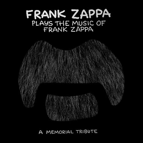 FRANK ZAPPA (& THE MOTHERS OF INVENTION) / フランク・ザッパ / FRANK ZAPPA PLAYS THE MUSIC OF FRANK ZAPPA