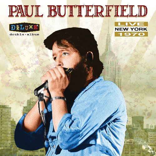 PAUL BUTTERFIELD / ポール・バターフィールド / LIVE IN NEW YORK 1970 (2LP)