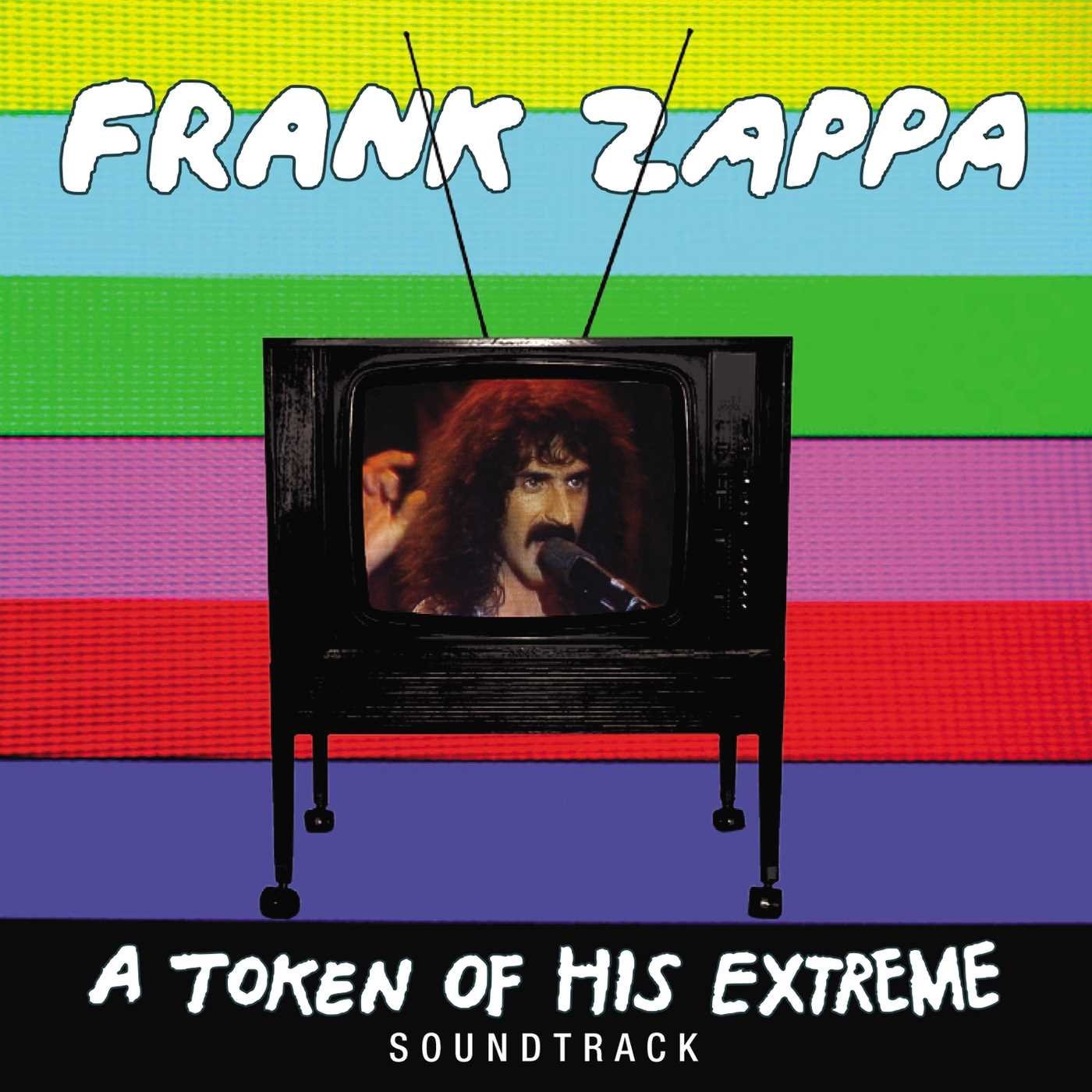 FRANK ZAPPA (& THE MOTHERS OF INVENTION) / フランク・ザッパ / A TOKEN OF HIS EXTREME