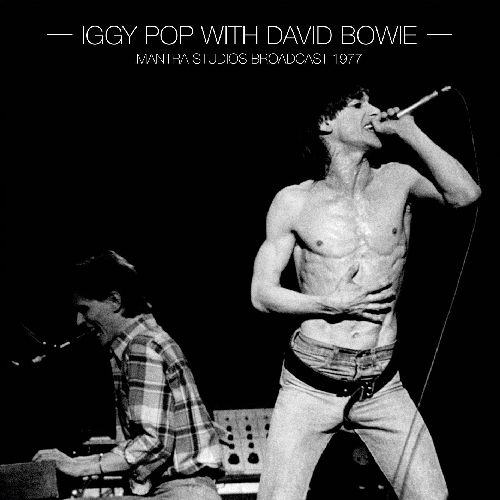 IGGY POP & DAVID BOWIE / MANTRA STUDIOS BROADCAST 1977 (2LP)