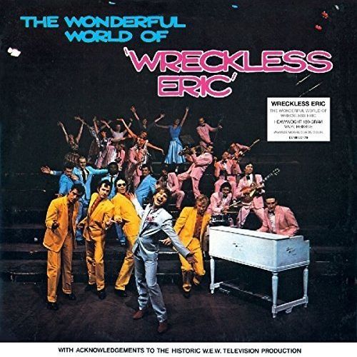 WRECKLESS ERIC / レックレス・エリック / THE WONDERFUL WORLD OF WRECKLESS ERIC (180G LP)