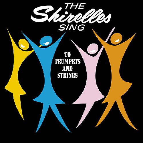 SHIRELLES / シュレルズ / SING TO TRUMPETS AND STRINGS