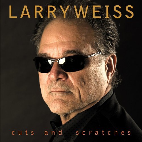 LARRY WEISS / CUTS & SCRATCHES