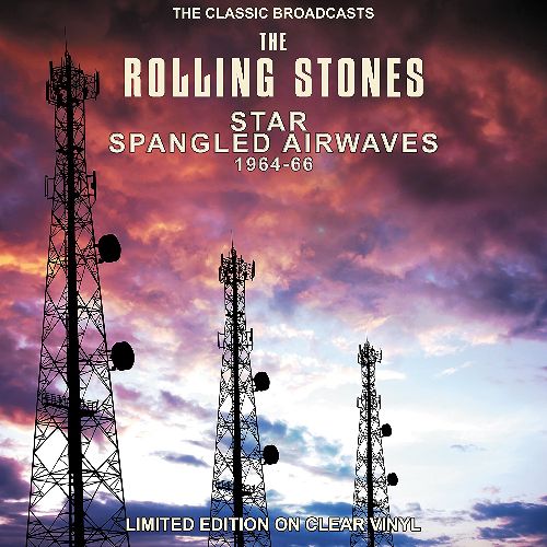 ROLLING STONES / ローリング・ストーンズ / STAR SPANGLED AIRWAVES - THE CLASSIC BROADCASTS 1964-66 (CLEAR LP)