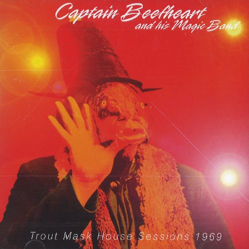 CAPTAIN BEEFHEART (& HIS MAGIC BAND) / キャプテン・ビーフハート / TROUT MASK HOUSE SESSIONS 1969