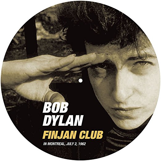 BOB DYLAN / ボブ・ディラン / FINJAN CLUB IN MONTREAL, JULY 2, 1962 (PICTURE DISC LP)