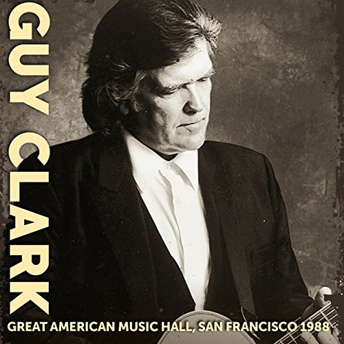 GUY CLARK / ガイ・クラーク / GREAT AMERICAN MUSIC HALL, SAN FRANCISCO 1988