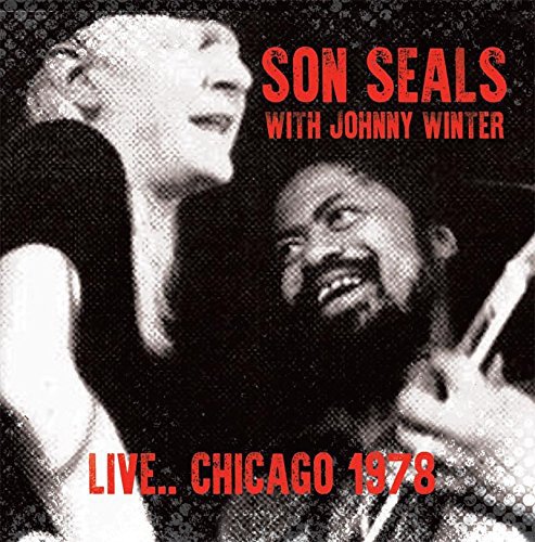SON SEALS WITH JOHNNY WINTER / LIVE... CHICAGO 1978