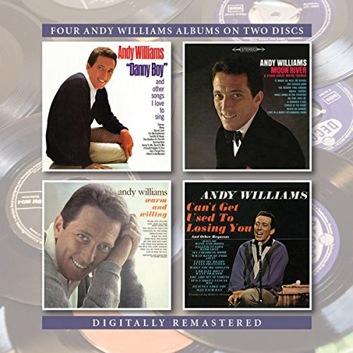 ANDY WILLIAMS / アンディ・ウィリアムス / "DANNY BOY" AND OTHER SONGS I LOVE TO SING / MOON RIVER AND OTHER GREAT MOVIE THEMES / WARM AND WILLING / DAYS OF WINE AND ROSES
