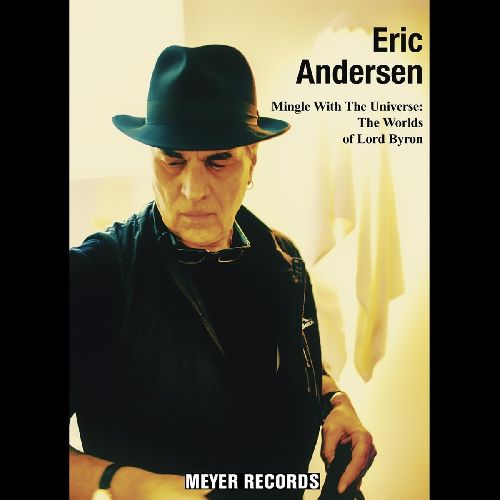 ERIC ANDERSEN / エリック・アンダースン / MINGLE WITH THE UNIVERSE: WORLDS OF LORD BYRON (CD)