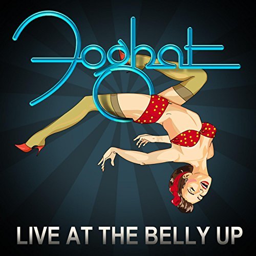 FOGHAT / フォガット / LIVE AT THE BELLY UP