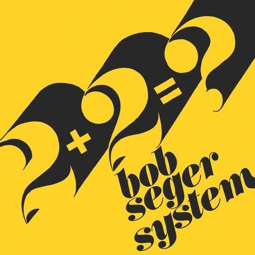 BOB SEGER SYSTEM / ボブ・シーガー・システム / 2+2 = ?