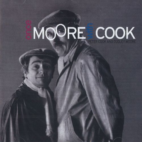 PETER COOK & DUDLEY MOORE / ONCE MOORE WITH COOK