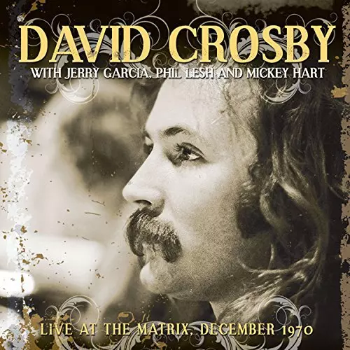 DAVID CROSBY WITH PHIL LESH, JERRY GARCIA & MICKEY HART / LIVE AT THE MATRIX, DECEMBER 1970 (180G LP)