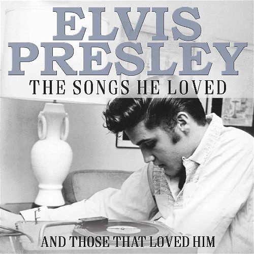 ELVIS PRESLEY / エルヴィス・プレスリー / THE SONGS HE LOVED (3CD)
